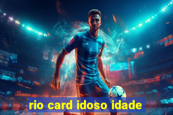 rio card idoso idade